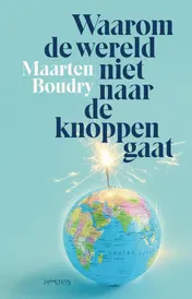 Omslag van Waarom de wereld niet naar de knoppen gaat