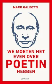 Omslag van We moeten het even over Poetin hebben