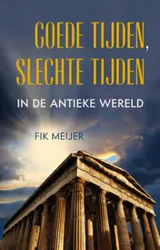 Omslag van Goede tijden, slechte tijden in de antieke wereld