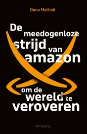 Omslag van De meedogenloze strijd van Amazon om de wereld te veroveren