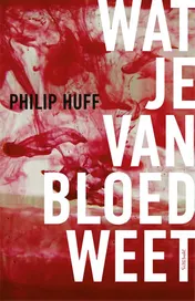 Omslag van Wat je van bloed weet