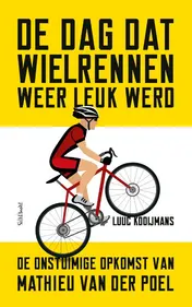 Omslag van De dag dat wielrennen weer leuk werd
