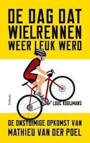 Omslag van De dag dat wielrennen weer leuk werd