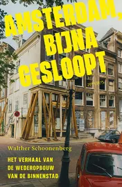 Omslag van Amsterdam, bijna gesloopt