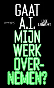 Omslag van Gaat AI mijn werk overnemen?