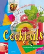 Omslag van De beste klassieke en trendy cocktails