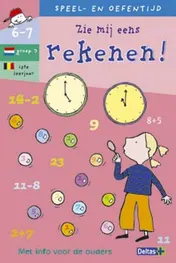 Omslag van Speel- en oefentijd 13. Zie mij eens rekenen ! (6-7 j.)