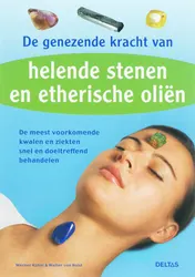 Omslag van De genezende kracht van helende stenen en etherische olien
