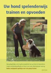 Omslag van Uw hond spelenderwijs trainen en opvoeden