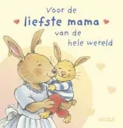 Omslag van Voor de liefste mama van de hele wereld