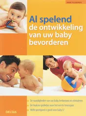 Omslag van Al spelend de ontwikkeling van uw baby bevorderen