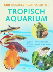 Omslag van 500 raadgevingen voor het tropisch aquarium