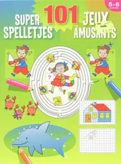 Omslag van 101 super spelletjes (5-6 j.) / 101 jeux amusants (5-6 a.)