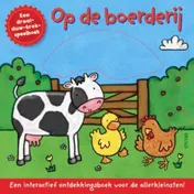 Omslag van Op de boerderij Een draai-duw-trek-speelboek
