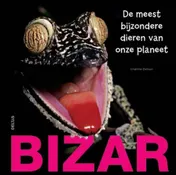 Omslag van BIZAR! De meest bijzondere dieren van onze planeet