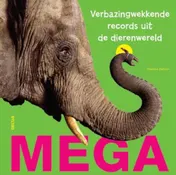 Omslag van MEGA! Verbazingwekkende records uit de dierenwereld