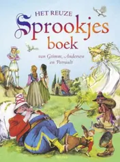 Omslag van Het reuze sprookjesboek van Grimm, Andersen en Perrault