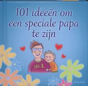 Omslag van 101 ideeën om een speciale papa te zijn