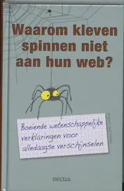 Omslag van Waarom kleven spinnen niet aan hun web?