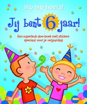 Omslag van Hip hip hoera! Jij bent 6 jaar!