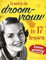 Omslag van Zo word je zijn droomvrouw in 17 lessen