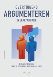 Omslag van Overtuigend argumenteren in elke situatie