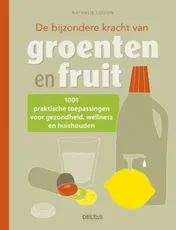 Omslag van De bijzondere kracht van groenten en fruit