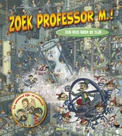 Omslag van Zoek professor M: Een reis door de tijd