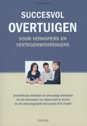 Omslag van Succesvol overtuigen voor verkopers en vertegenwoordigers