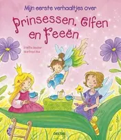 Omslag van Mijn eerste verhaaltjes over prinsessen, elfen en feeen