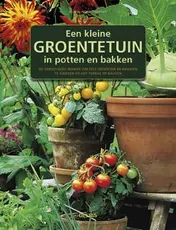 Omslag van Een kleine groentetuin in potten en bakken