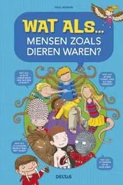Omslag van Wat als mensen zoals dieren waren?