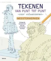 Omslag van Tekenen van punt tot punt voor volwassenen - Meesterwerken