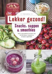 Omslag van Lekker en gezond! Snacks, sappen & smoothies