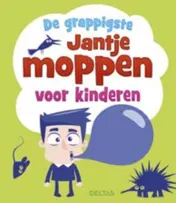 Omslag van De grappigste Jantje moppen voor kinderen
