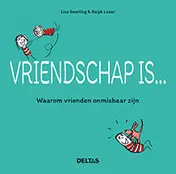 Omslag van Vriendschap is ... waarom vrienden onmisbaar zijn