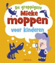 Omslag van De grappigste Mieke moppen voor kinderen
