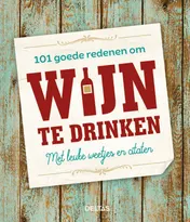Omslag van 101 goede redenen om wijn te drinken