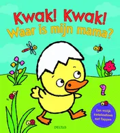 Omslag van Kwak! Kwak! Waar is mijn mama?