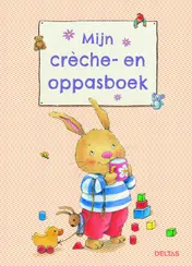 Omslag van Mijn crèche-en oppasboek