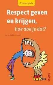 Omslag van Respect geven en krijgen, hoe doe je dat?