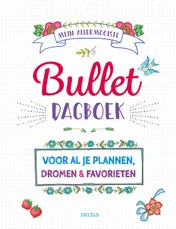 Omslag van Mijn allermooiste bullet dagboek