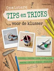 Omslag van Onmisbare tips en tricks voor de klusser