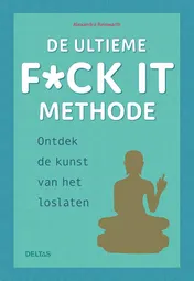 Omslag van De ultieme f*ck it methode