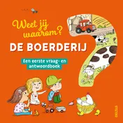 Omslag van Weet jij waarom? De boerderij