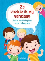 Omslag van Zo voelde ik mij vandaag Eerste emotiedagboek voor kleuters