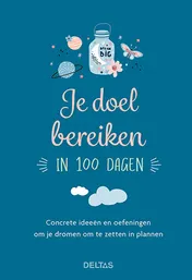Omslag van Je doel bereiken in 100 dagen