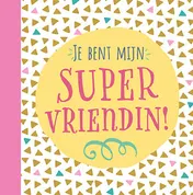 Omslag van Je bent mijn supervriendin!