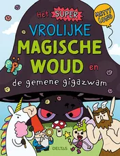 Omslag van Het super vrolijke magische woud en de gemene gigazwam