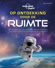 Omslag van Op ontdekking door de ruimte (Lonely planet junior)